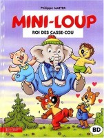 Mini-Loup 4. Roi des casse-cou