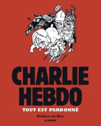 Couverture de l'album Charlie Hebdo - Une année de dessins - 2015. Tout est pardonné