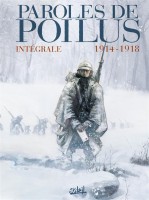 Paroles de Poilus INT. Paroles de Poilus - Intégrale 1914-1918