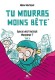 Tu mourras moins bête : 2. Quoi de neuf, docteur Moustache ?