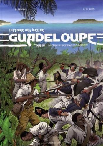 Couverture de l'album Histoire des îles de Guadeloupe - 3. La Crise du système esclavagiste