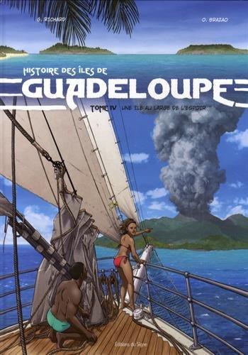 Couverture de l'album Histoire des îles de Guadeloupe - 4. Une île au large de l'espoir