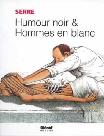 Couverture de l'album Serre - 1. Humour noir & Hommes en blanc