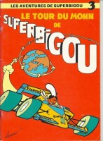 Les Aventures de Superbigou 3. Le Tour du monn de Superbigou