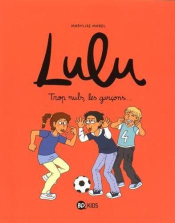 Couverture de l'album Lulu - 4. Trop nuls, les garçons…