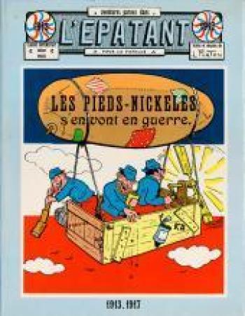 Couverture de l'album Les Pieds Nickelés (L'Épatant) - INT. Les Pieds Nickelés s'en vont en guerre (1913-1917)