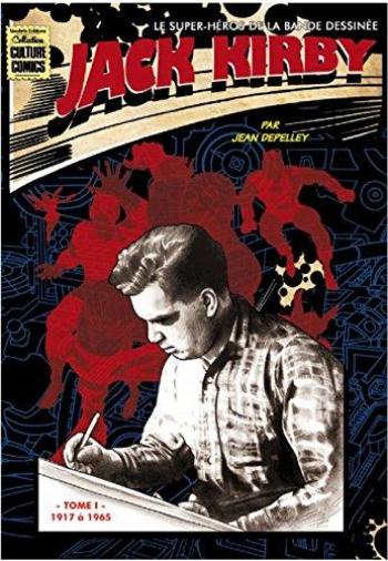 Couverture de l'album Jack Kirby, le super-héros de la bande dessinée - 1. 1917 à 1965