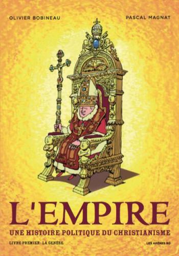 Couverture de l'album L'Empire, une histoire politique du Christianisme - 1. Livre Premier : la Génèse