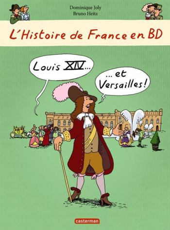 Couverture de l'album L'Histoire de France en BD (Casterman) - 4. Louis XIV et Versailles