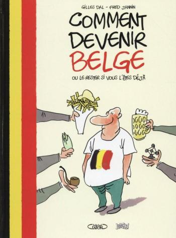 Couverture de l'album Comment devenir Belge ou le rester si vous l'êtes déjà - 1. Comment devenir belge ou le rester si vous l'êtes déjà