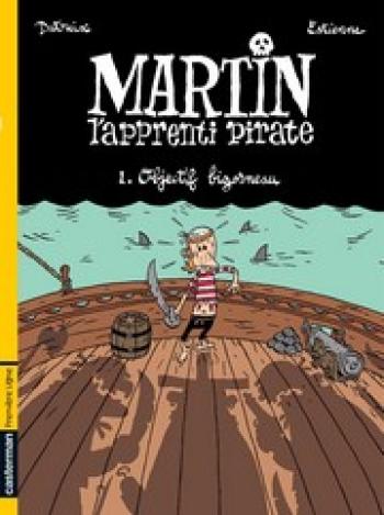 Couverture de l'album Martin l'apprenti pirate - 1. Objectif bigorneau