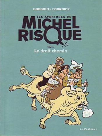 Couverture de l'album Michel Risque - 4. Le droit chemin