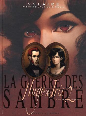 Couverture de l'album La Guerre des Sambre - Hugo & Iris - 2. Automne 1830 - La Passion selon Iris