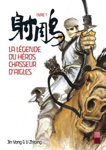 Couverture de l'album La Légende du héros chasseur d'aigles - 1. Livre 1