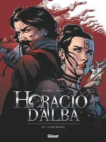Couverture de l'album Horacio d'Alba - 2. Le Roi soldat