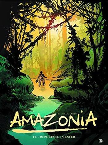 Couverture de l'album Amazonia - 1. Reportage en enfer