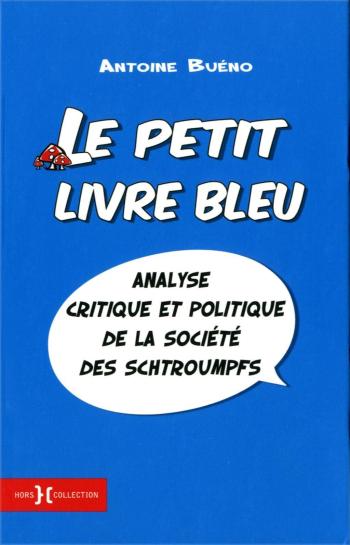 Couverture de l'album Les Schtroumpfs (Divers) - HS. Le petit livre bleu - Analyse critique et politique de la société des Schtroumpfs