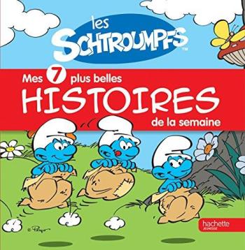 Couverture de l'album Les Schtroumpfs (Divers) - HS. Mes 7 plus belles histoires de la semaine