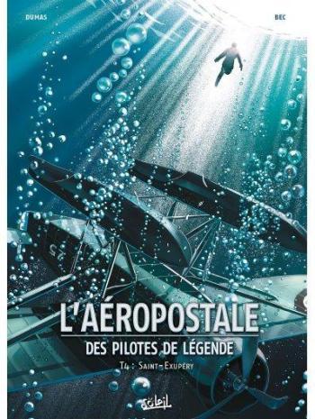 Couverture de l'album L'Aéropostale - Des pilotes de légende - 4. Saint-Exupéry