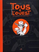 Lucky Luke (Lucky Comics / Dargaud / Le Lombard) HS. Tous a l'ouest