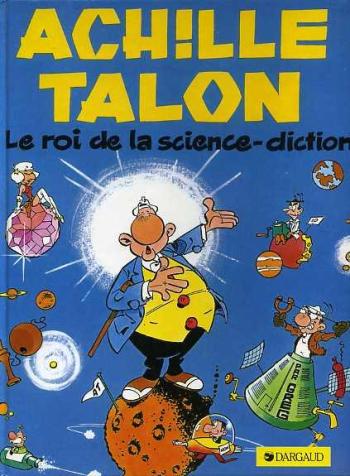 Couverture de l'album Achille Talon - 10. Le Roi de la science-diction