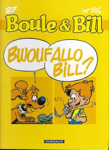 Couverture de l'album Boule & Bill (dès 2000) - 27. Bwouf allo Bill ?