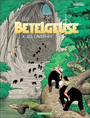 Couverture de l'album Les Mondes d'Aldébaran II - Bételgeuse - 4. Les Cavernes