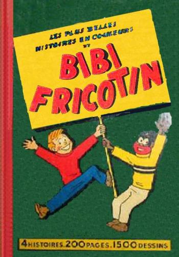 Couverture de l'album Les Plus Belles Histoires en couleurs de Bibi Fricotin - 1. Recueil n° 1