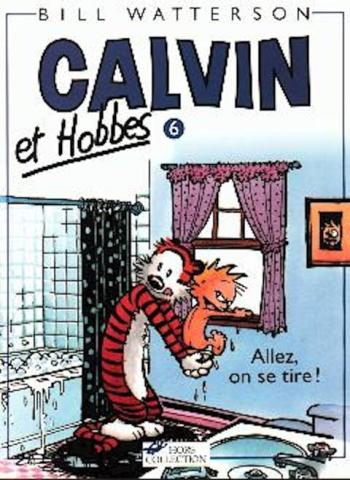 Couverture de l'album Calvin et Hobbes - 6. Allez, on se tire!