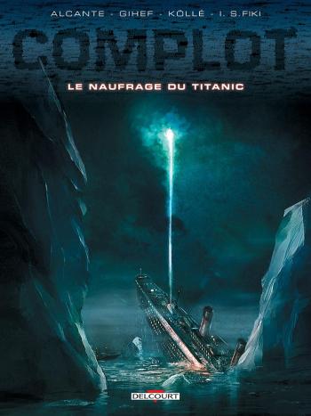 Couverture de l'album Complot - 4. Le Naufrage du Titanic