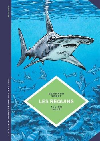 Couverture de l'album La Petite Bédéthèque des savoirs - 3. Les Requins - Les connaître pour les comprendre.