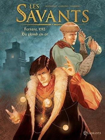 Couverture de l'album Les Savants - 1. Ferrare, 1512 - Du plomb en or