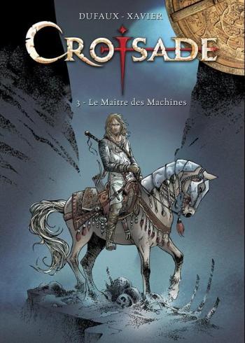 Couverture de l'album Croisade - 3. Le Maître des machines