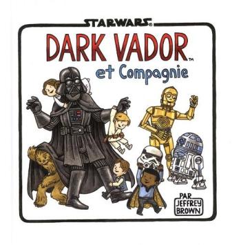 Couverture de l'album Star Wars - Dark Vador (Jeffrey Brown) - 4. Dark Vador et compagnie