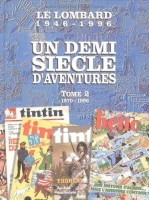 Le Lombard 1946-1996 - Un demi-siècle d'aventures 2. Tome 2 : 1970-1996