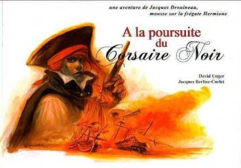 Couverture de l'album Une aventure de Jacques Drouineau, mousse sur la frégate Hermione - 2. A la poursuite du Corsaire Noir