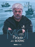 Moi, capitaine Paul Watson, pirate des océans (One-shot)