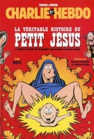 Charlie Hebdo - Hors-série 15. La Véritable Histoire du petit Jésus