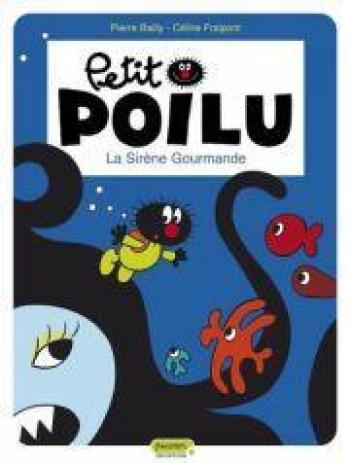 Couverture de l'album Petit Poilu - 1. La Sirène gourmande