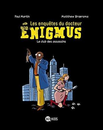 Couverture de l'album Les enquêtes du docteur Enigmus - 1. Le club des assassins
