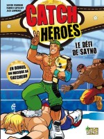 Catch Heroes 1. Le défi de Sanyo