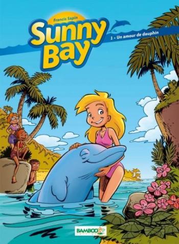 Couverture de l'album Sunny Bay - 1. Un amour de dauphin
