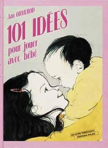 Couverture de l'album 101 idées pour jouer avec bébé (One-shot)