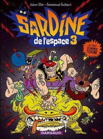 Couverture de l'album Sardine de l'espace (Dargaud) - 3. Il faut éliminer Toxine