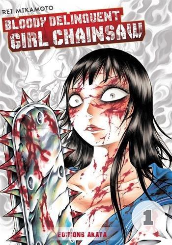Couverture de l'album Bloody Delinquent Girl Chainsaw - 1. Tome 1