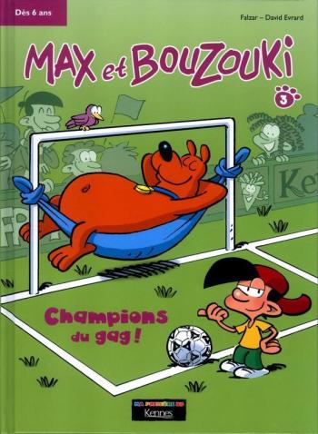 Couverture de l'album Max et Bouzouki - 3. Champions du gag !
