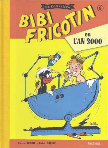 Couverture de l'album Bibi Fricotin - La Collection - 6. Bibi Fricotin en l'an 3000