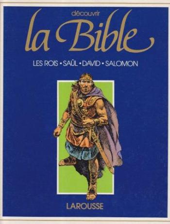 Couverture de l'album Découvrir la Bible - 3. Ancien testament - Les Rois Saül, David, Salomon