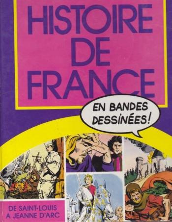 Couverture de l'album Histoire de France en bandes dessinées (Intégrale) - 3. De Saint Louis à Jeanne d'Arc