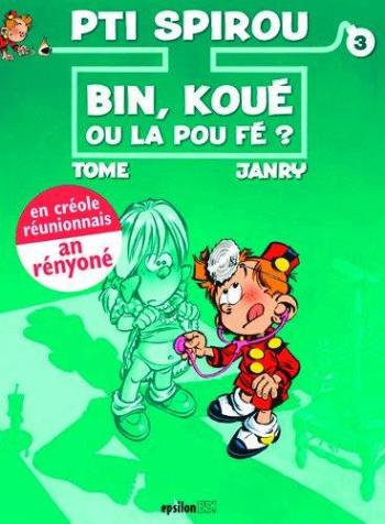 Couverture de l'album Le petit spirou (Langue étrangère) - 3. bin, koue ou la pou fe ? : Edition en créole réunionnais